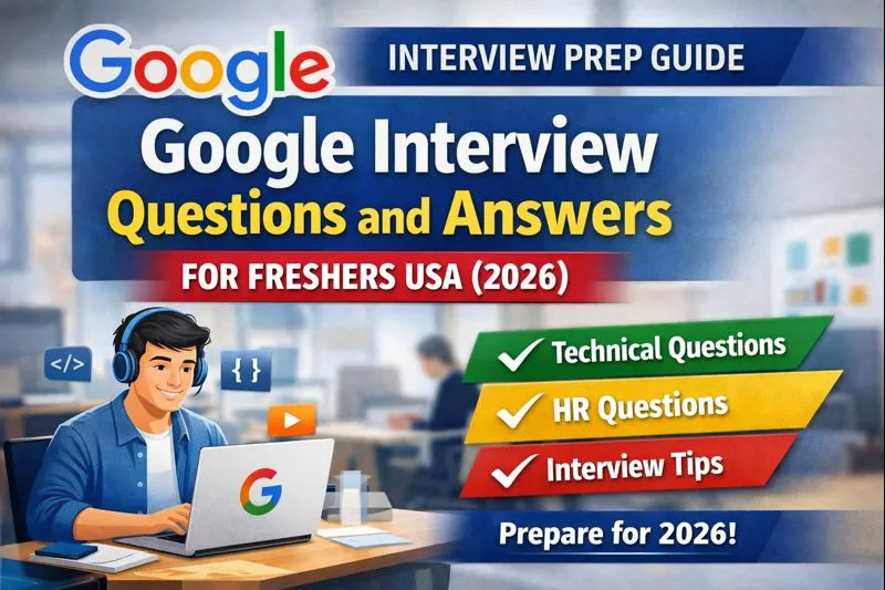 Google Job Interview Questions and Answers for Freshers in t