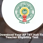 Guide to Download Your AP TET Hall Ticket 2024