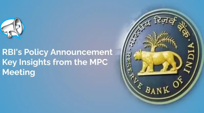 RBI's Policy Announcement Key Insights from the MPC Meeting