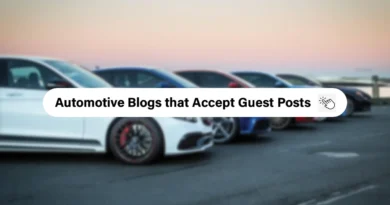 High-Quality Automotive Blogs that Accept Guest Posts