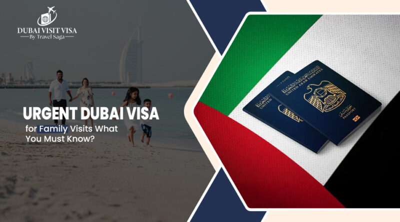 Urgent Dubai Visa for Family Visits What You Must Know Dubai Visit Visa. in